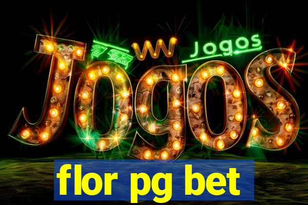 flor pg bet